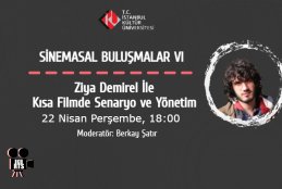 "Sinemasal Buluşmalar VI: Kısa Filmde Senaryo ve Yönetim"